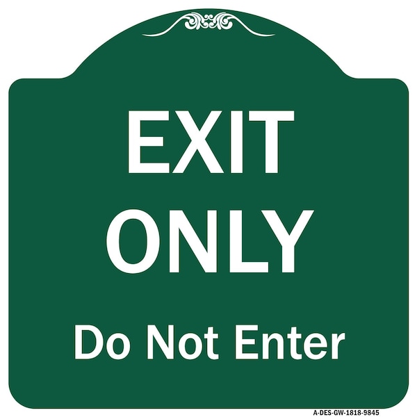 Exit Only Do Not Enter Heavy-Gauge Aluminum Architectural Sign, 18" H, GW-1818-9845